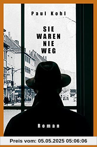 Sie waren nie weg: Roman