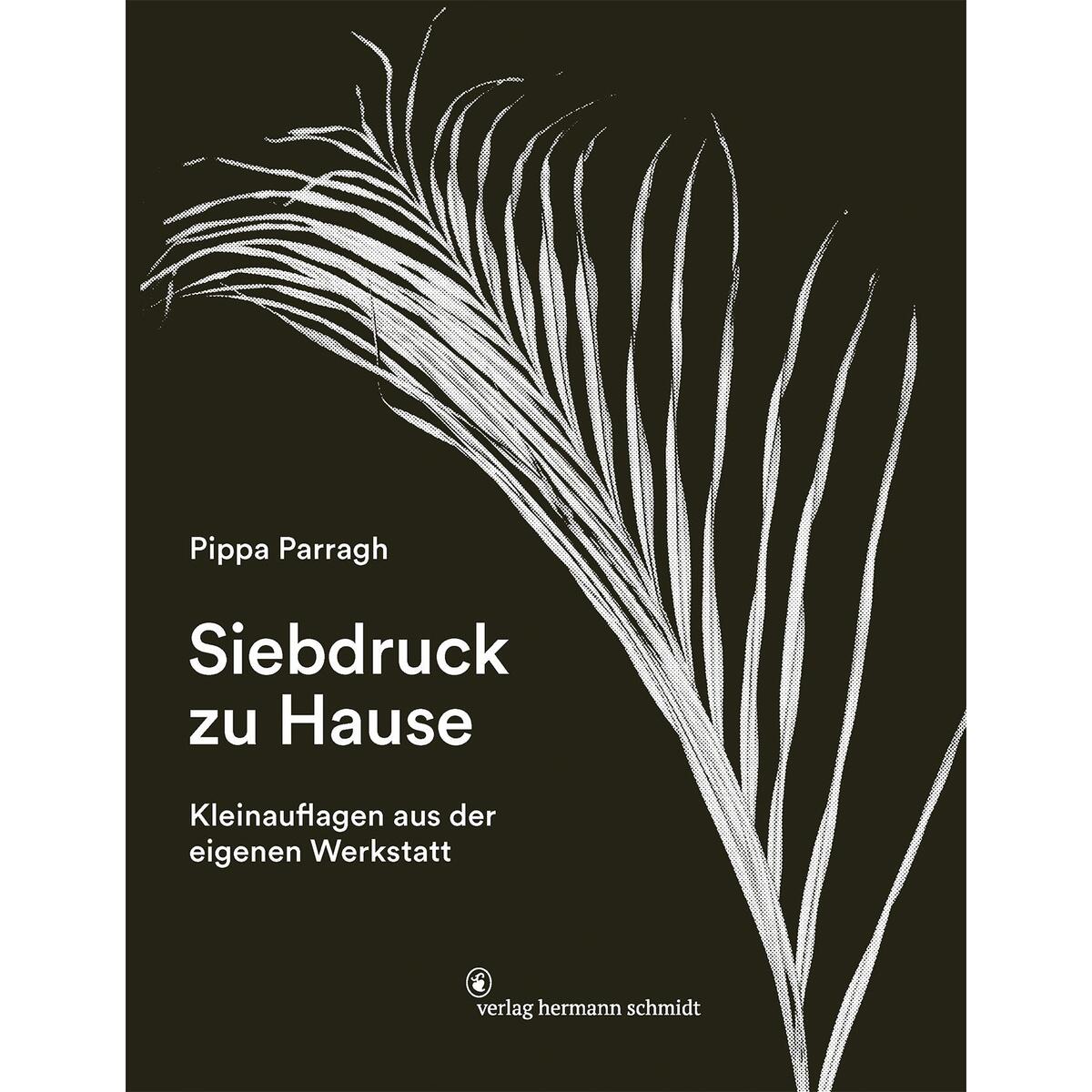 Siebdruck zu Hause von Schmidt Hermann Verlag