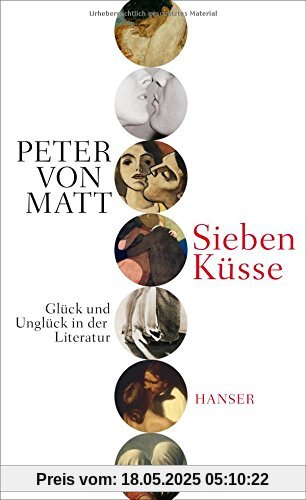 Sieben Küsse: Glück und Unglück in der Literatur