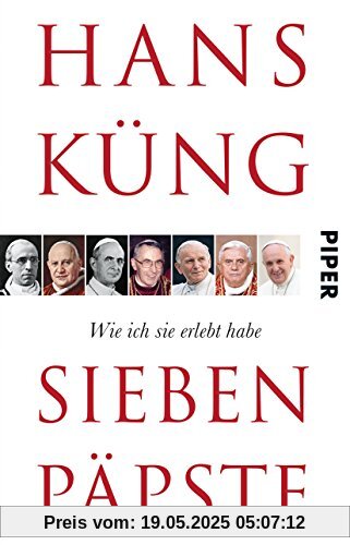 Sieben Päpste: Wie ich sie erlebt habe