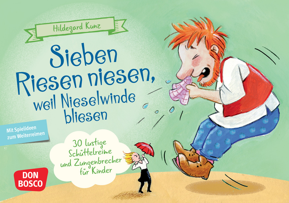 Sieben Riesen niesen, weil Nieselwinde bliesen Sieben Riesen niesen, weil Nieselwinde bliesen von Don Bosco Medien