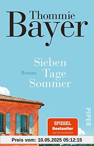 Sieben Tage Sommer: Roman | SPIEGEL-Bestseller | Eine Einladung in ein südfranzösisches Ferienhaus