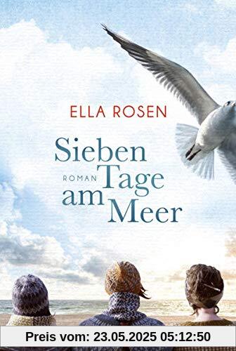 Sieben Tage am Meer: Roman