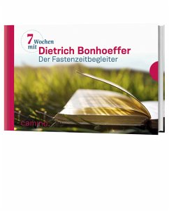 Sieben Wochen mit Dietrich Bonhoeffer von Planung CAMINO / camino
