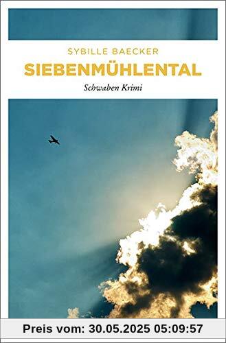 Siebenmühlental: Schwaben Krimi Siebenmühlental: Schwaben Krimi