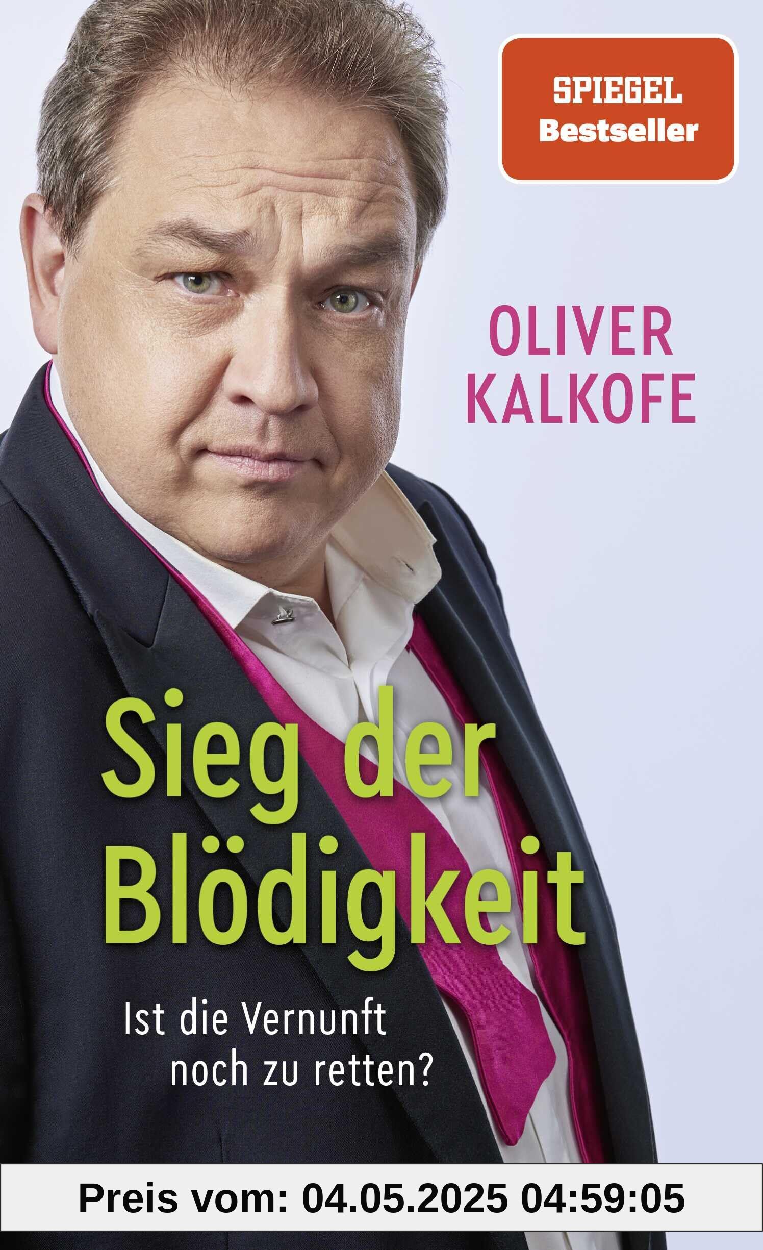 Sieg der Blödigkeit: Ist die Vernunft noch zu retten? | Bitterböse Gesellschaftskritik von Satiriker und Comedian Oliver Kalkofe