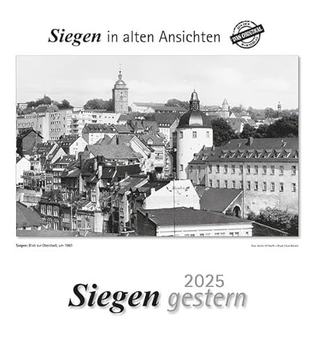 Siegen gestern 2025: Siegen in alten Ansichten Siegen gestern 2025: Siegen in alten Ansichten