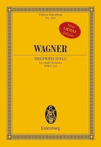 Siegfried-Idyll: WWV 103. kleines Orchester. Studienpartitur. (Eulenburg Studienpartituren)