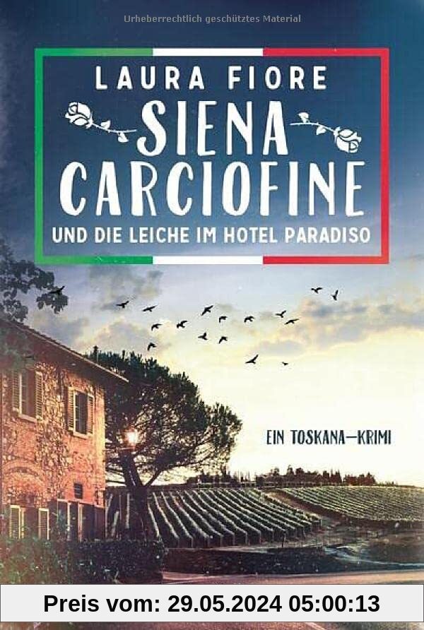 Siena Carciofine und die Leiche im Hotel Paradiso: Ein Toskana-Krimi