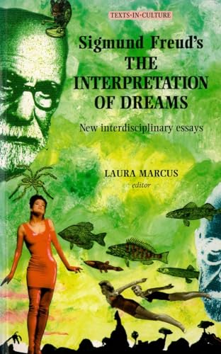Sigmund Freud's The Interpretation of Dreams: New Interdisciplinary Essays (Texts in Culture) von Manchester University Press