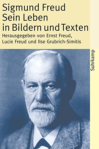 Sigmund Freud: Sein Leben in Bildern und Texten (suhrkamp taschenbuch) von Suhrkamp Verlag AG