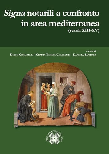 «Signa» notarili a confronto in area mediterranea. (Secoli XIII-XV). Ediz. italiana e spagnola (Libridine. Studi ricerche libro documento) von Officina di Studi Medievali