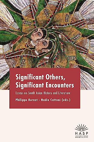 Significant Others, Significant Encounters: Essays on South Asian History and Literature von Heidelberg Asian Studies Publishing