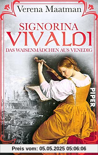 Signorina Vivaldi: Das Waisenmädchen aus Venedig. Historischer Roman | Romanbiografie um eine faszinierende Violin-Virtuosin im 18. Jahrhundert Signorina Vivaldi: Das Waisenmädchen aus Venedig. Historischer Roman | Romanbiografie um eine faszinierende Violin-Virtuosin im 18. Jahrhundert