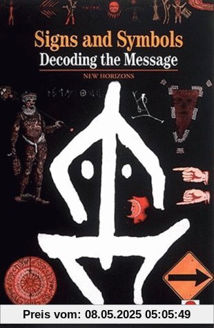 Signs, Symbols and Ciphers: Decoding the Message (New Horizons)