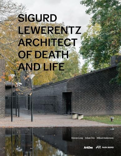 Sigurd Lewerentz: Architect of Death and Life. Biografie und Foto-Bildband über einen der bedeutendsten Architekten der Moderne. Text auf Englisch