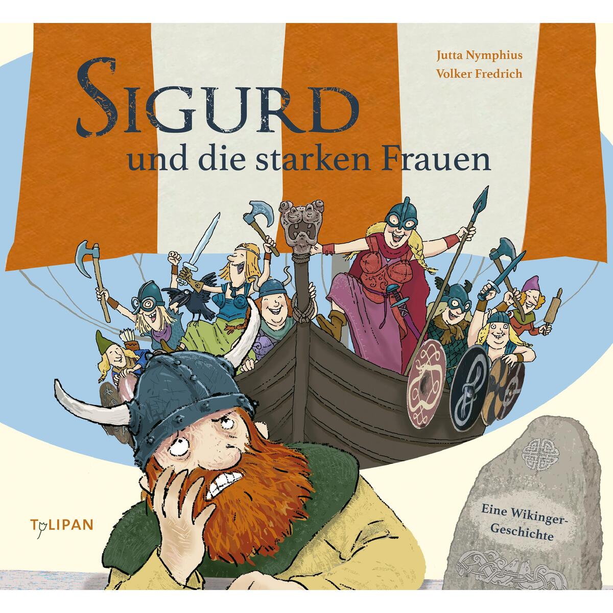 Sigurd und die starken Frauen von Tulipan Verlag