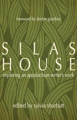 Silas House: Exploring an Appalachian Writer's Work von University Press of Kentucky