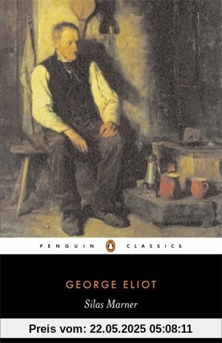 Silas Marner: The Weaver of Raveloe (Penguin Classics)