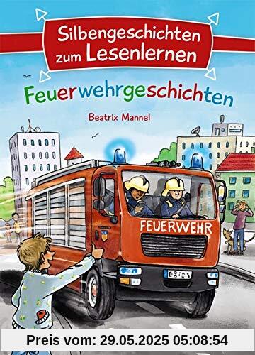Silbengeschichten zum Lesenlernen - Feuerwehrgeschichten Silbengeschichten zum Lesenlernen - Feuerwehrgeschichten