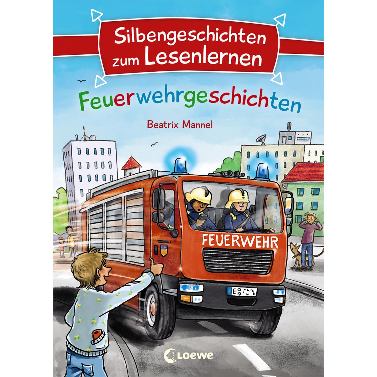 Silbengeschichten zum Lesenlernen - Feuerwehrgeschichten Silbengeschichten zum Lesenlernen - Feuerwehrgeschichten von Loewe Verlag GmbH