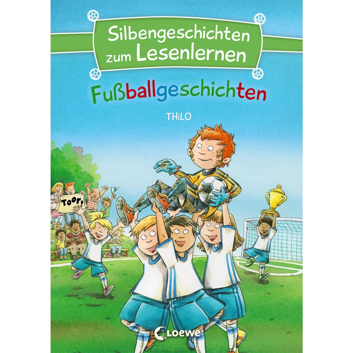 Silbengeschichten zum Lesenlernen - Fußballgeschichten Silbengeschichten zum Lesenlernen - Fußballgeschichten von Loewe Verlag GmbH