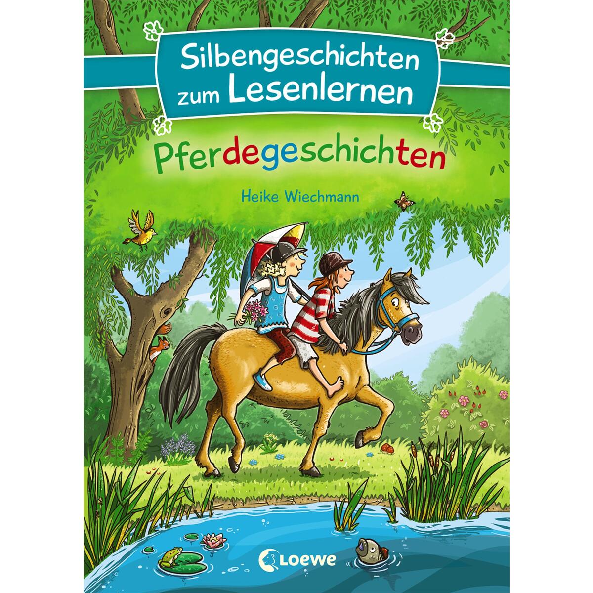 Silbengeschichten zum Lesenlernen - Pferdegeschichten Silbengeschichten zum Lesenlernen - Pferdegeschichten von Loewe Verlag GmbH