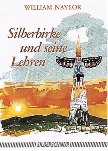 Silberbirke und seine Lehren. Weisheit aus jenseitiger Welt von Silberschnur