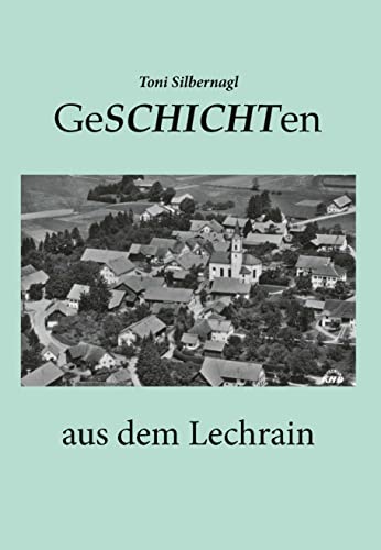 Silbernagl: Geschichten aus dem Lechrain von Bauer-Verlag