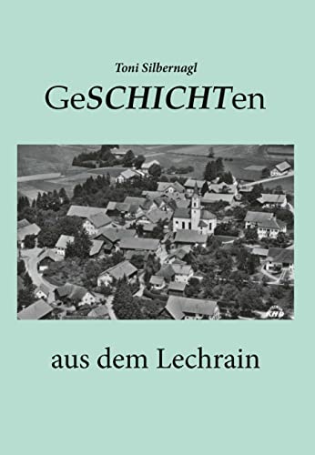 Silbernagl: Geschichten aus dem Lechrain von Bauer-Verlag GmbH
