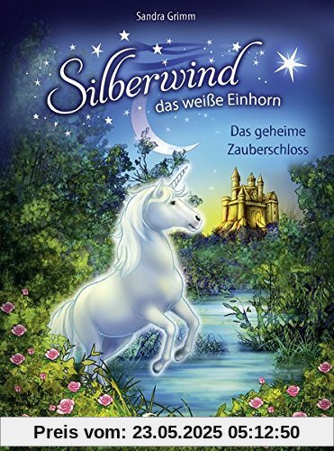 Silberwind, das weiße Einhorn - Das geheime Zauberschloss