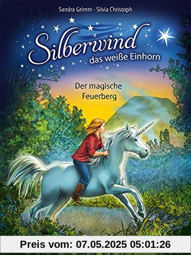 Silberwind, das weiße Einhorn - Der magische Feuerberg: Band 2