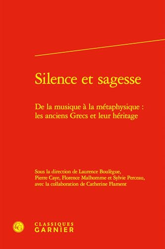 Silence Et Sagesse: De La Musique a La Metaphysique : Les Anciens Grecs Et Leur Heritage (Lectures De La Renaissance Latine, 6, Band 6) Silence Et Sagesse: De La Musique a La Metaphysique : Les Anciens Grecs Et Leur Heritage (Lectures De La Renaissance Latine, 6, Band 6) von Classiques Garnier Multimedia