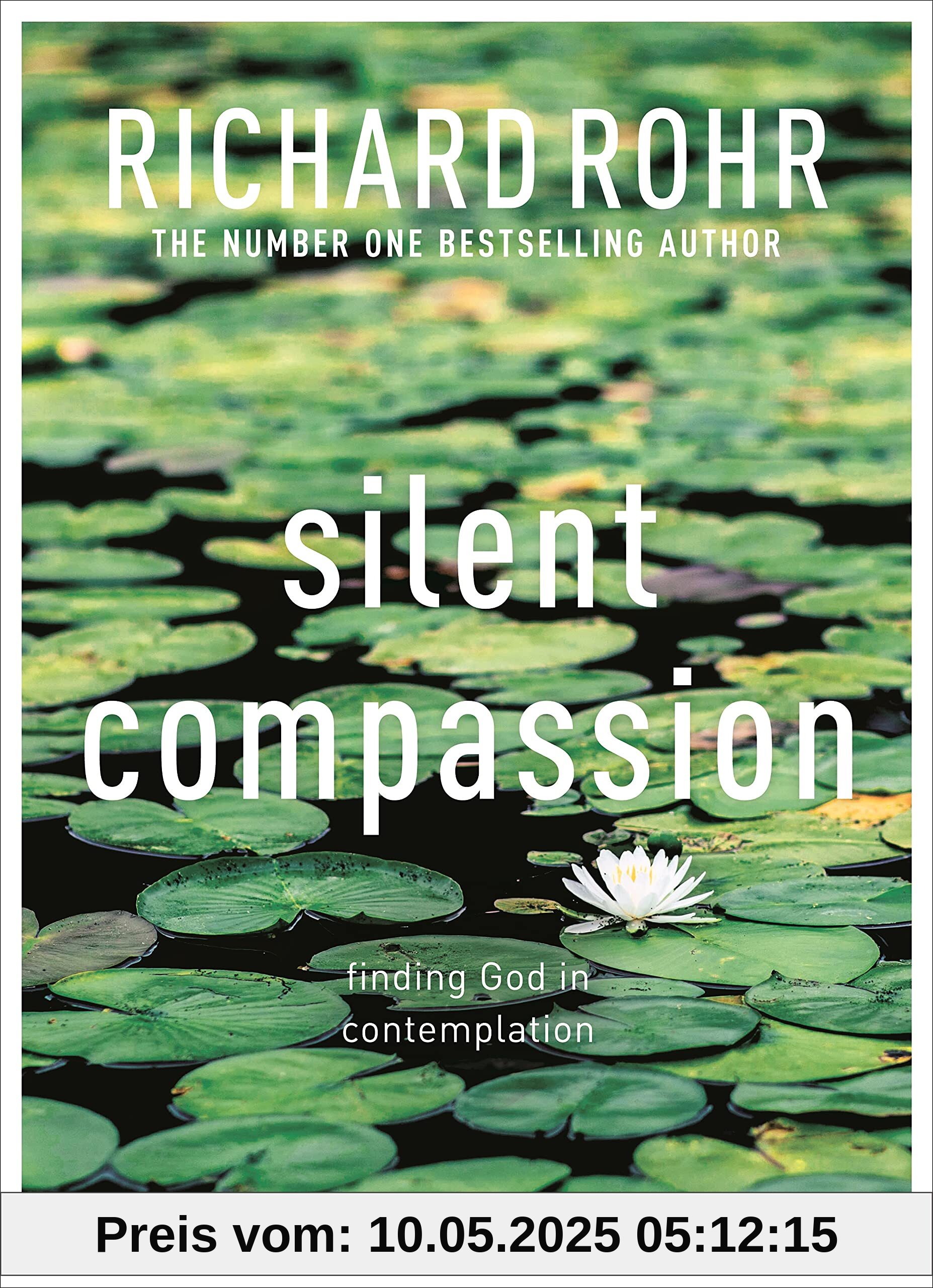 Silent Compassion: Finding God in Contemplation Silent Compassion: Finding God in Contemplation