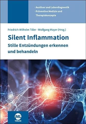 Silent Inflammation - Stille Entzündungen erkennen und behandeln von mgo fachverlage GmbH & Co. KG
