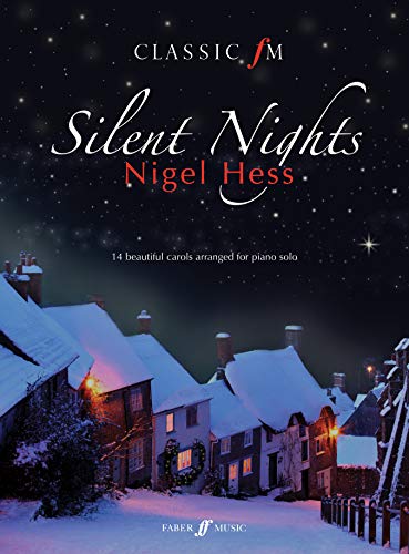 Silent Nights: 14 Beautiful Carols Arranged for Piano Solo (Classic Fm) von FABER MUSIC