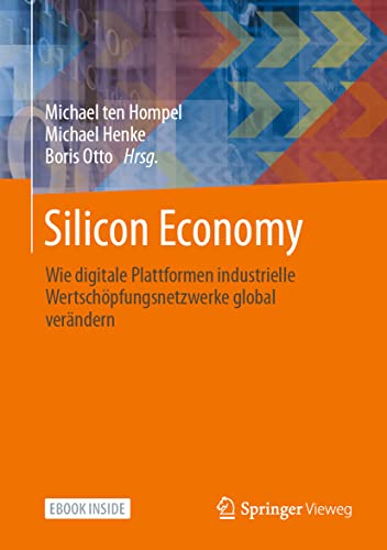 Silicon Economy: Wie digitale Plattformen industrielle Wertschöpfungsnetzwerke global verändern von Springer-Verlag GmbH