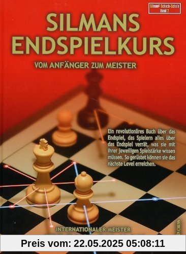 Silmans Endspielkurs: Vom Anfänger zum Meister