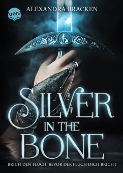 Silver in the Bone / Die Hollower-Saga Bd.1 von Arena