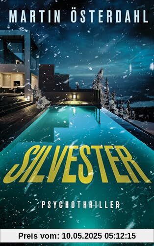 Silvester: Psychothriller - Ein klaustrophobischer Psychothriller aus Schweden