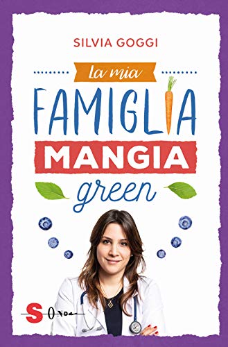 Silvia Goggi - La Mia Famiglia Mangia Green (1 BOOKS)