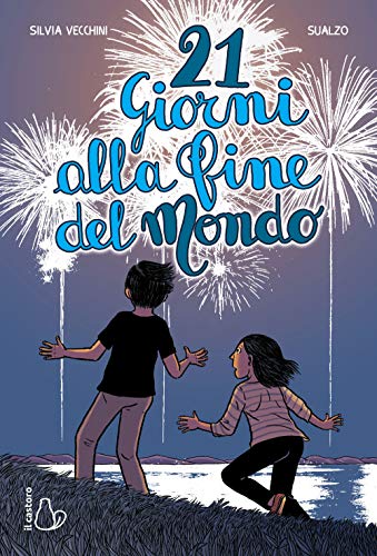 Silvia Vecchini - 21 Giorni Alla Fine Del Mondo (1 BOOKS) von IL CASTORO BAMBINI