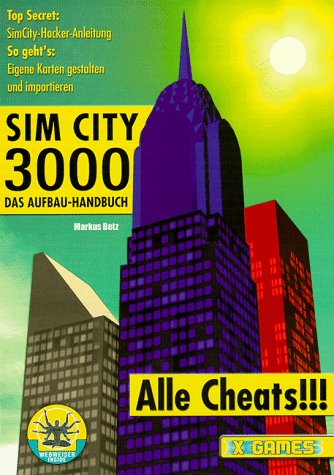 Sim City 3000: Das Aufbau-Handbuch (X-Games) von Markt und Technik