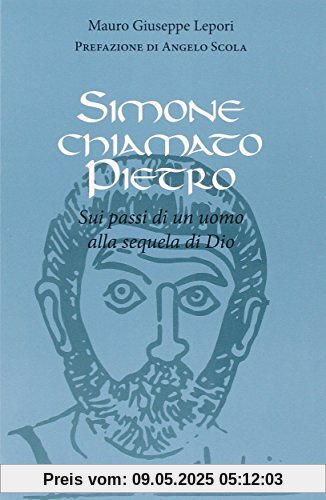 Simone chiamato Pietro. Sui passi di un uomo alla sequela di Dio Simone chiamato Pietro. Sui passi di un uomo alla sequela di Dio