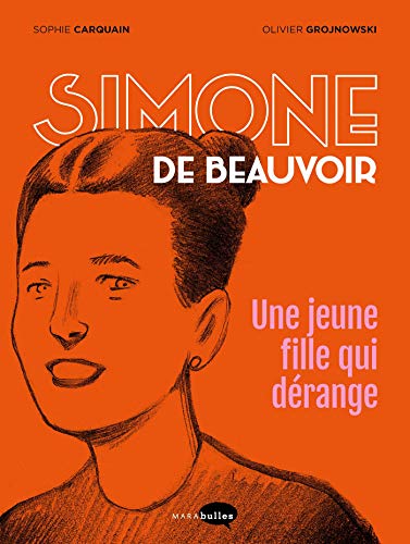 Simone de Beauvoir, une jeune fille qui dérange
