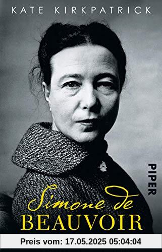 Simone de Beauvoir: Ein modernes Leben | Die erste umfassende Biografie über die große Philosophin