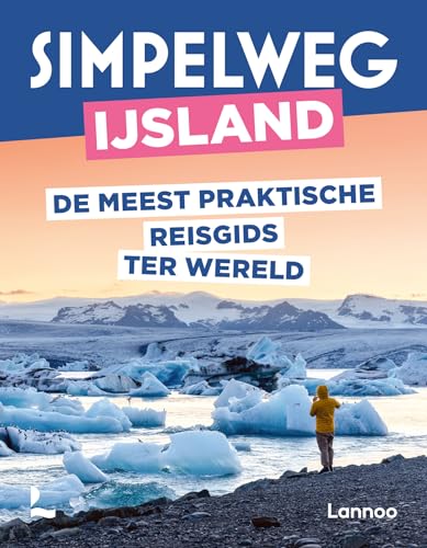 Simpelweg IJsland: De meest praktische reisgids ter wereld von Lannoo