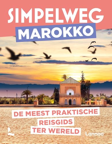 Simpelweg Marokko: De meest praktische reisgids ter wereld (Lonely planet) von Lannoo