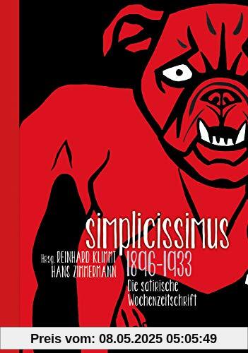Simplicissimus 1890 - 1933: Die satirische Wochenzeitschrift