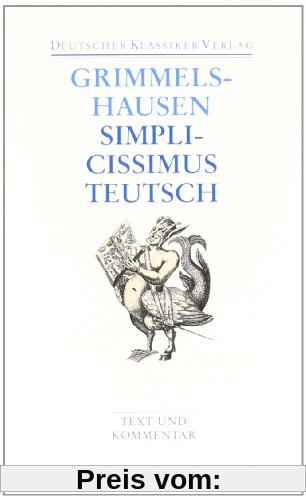 Simplicissimus Teutsch: Text und Kommentar (Deutscher Klassiker Verlag im Taschenbuch)